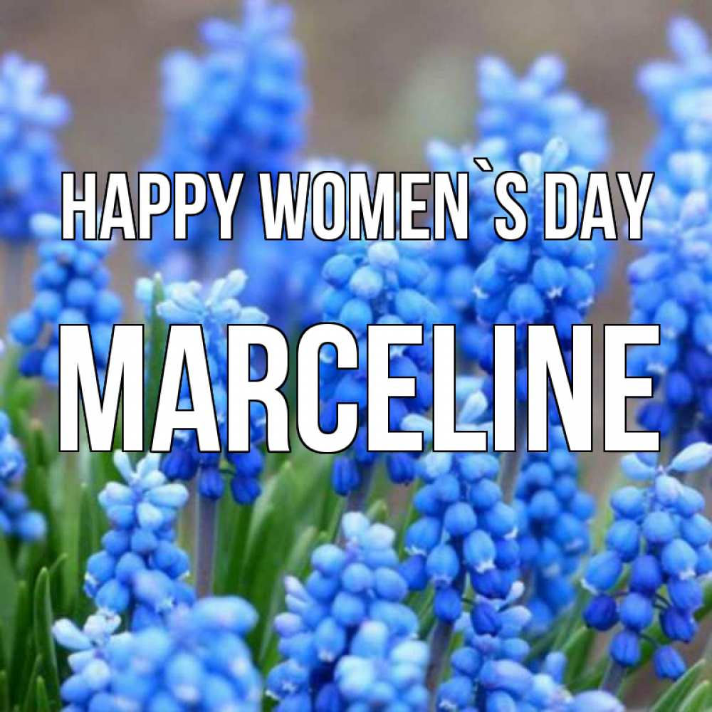 Greetings card с именем, Marceline happy women`s day Поздравительная открытка для женщин с цветами на праздничную дату Greetings with text for free download 